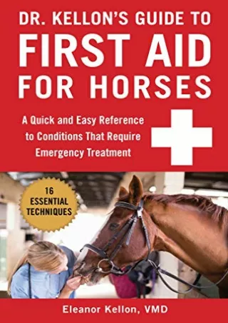 [PDF READ ONLINE] Dr. Kellon's Guide to First Aid for Horses: A Quick and Easy Reference to