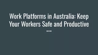 Work Platforms in Australia: Keep Your Workers Safe and Productive
