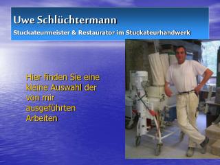 Uwe Schlüchtermann Stuckateurmeister &amp; Restaurator im Stuckateurhandwerk