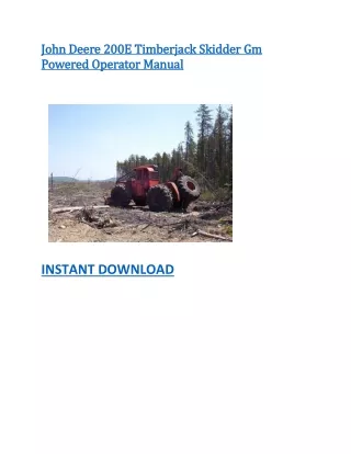 John Deere 200E Timberjack Skidder Gm Powered Operator Manual