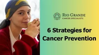 6 Strategies for Cancer Prevention