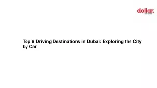 Top 8 Driving Destinations in Dubai Exploring the City by Car