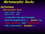PowerPoint Presentation - Metamorphic Rocks