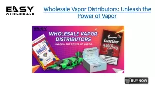 Wholesale Vapor Distributors: Unleash the Power of Vapor