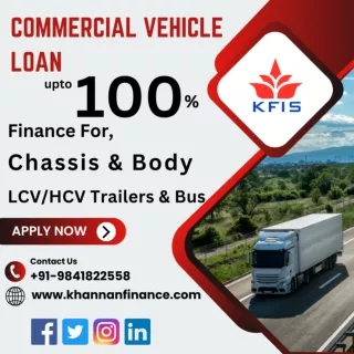 New Commercial Vehicle Loan & Finance In Chennai @ K F I S...!!!