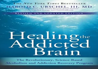 PDF DOWNLOAD Healing the Addicted Brain: The Revolutionary, Science-Based Alcoho