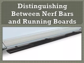 Distinguishing Between Nerf Bars and Running Boards