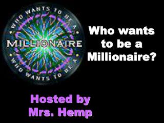 Who wants to be a Millionaire?