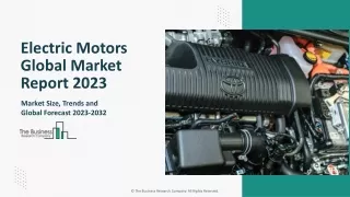 Electric Motors Market Trends, Size, Growth And Forecast To 2032