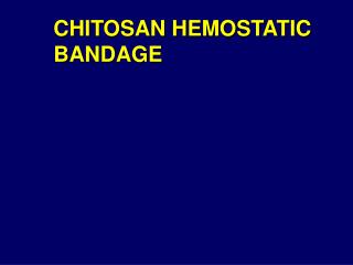 CHITOSAN HEMOSTATIC BANDAGE