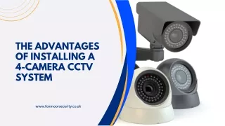 The Advantages of Installing a 4-Camera CCTV System