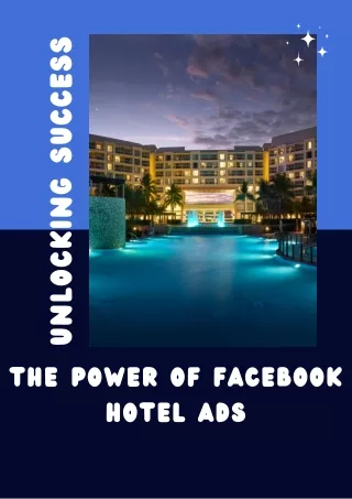 Unlocking Success The Power of Facebook Hotel Ads