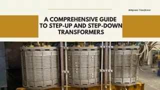 A Comprehensive Guide to Step-Up and Step-Down Transformers