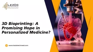 3D Bioprinting: What the Future Holds for Personalized Medicine?