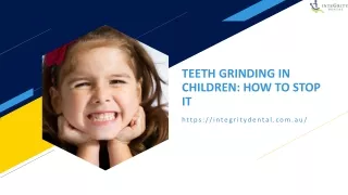 TEETH GRINDING IN CHILDREN HOW TO STOP IT