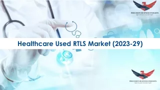 Healthcare Used Rtls Market Size, Share and Trends 2023