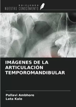 [PDF READ ONLINE] IMÁGENES DE LA ARTICULACIÓN TEMPOROMANDIBULAR (Spanish Edition)