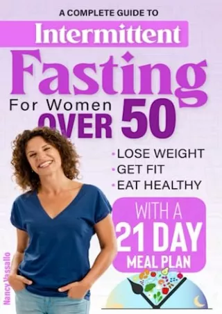 PDF_ Intermittent Fasting for Women Over 50: A complete guide to lose weight, get