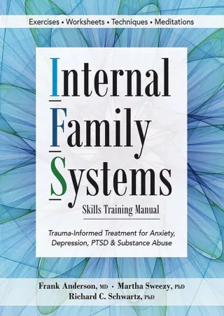 [PDF] DOWNLOAD Internal Family Systems Skills Training Manual: Trauma-Informed Treatment for