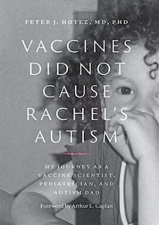 get [PDF] Download Vaccines Did Not Cause Rachel's Autism: My Journey as a Vaccine Scientist,