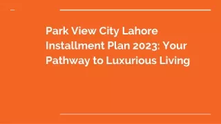Park View City Lahore Installment Plan 2023_ Your Pathway to Luxurious Living