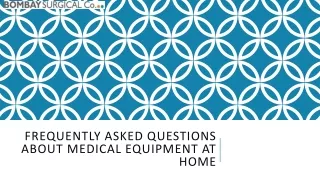 FAQ About Medical Equipment at Home