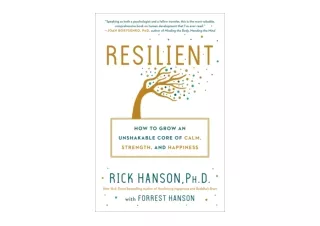 Ebook download Resilient How to Grow an Unshakable Core of Calm Strength and Hap