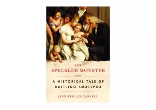 Kindle online PDF The Speckled Monster a Historical Tale of Battling Smallpox fu