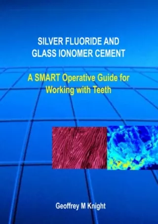 [PDF] READ Free Silver Fluoride and Glass Ionomer: A SMART Operative Guide For W