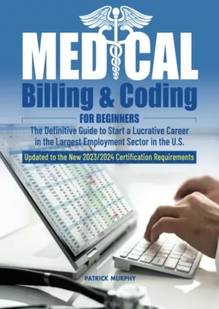 [PDF READ ONLINE] Medical Billing & Coding: The Definitive Guide to Start a Lucrative Career in