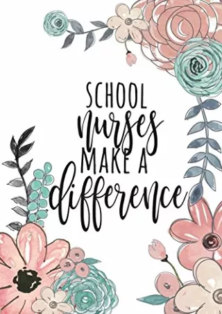 $PDF$/READ/DOWNLOAD School Nurses Make A Difference: School Nurse Gifts, School Nurse Journal,