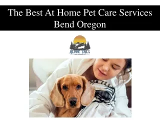 The Best At Home Pet Care Services Bend Oregon