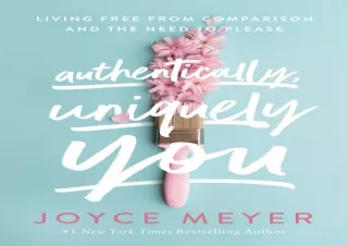 DOWNLOAD PDF Authentically, Uniquely You: Living Free from Comparison and the Ne