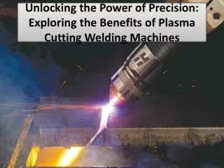 Advantages Of Plasma Cutting Welding Machine