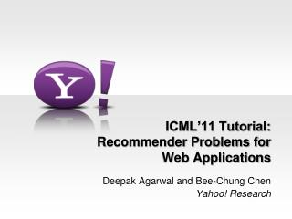 ICML’11 Tutorial: Recommender Problems for Web Applications
