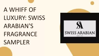 A Whiff of Luxury: Swiss Arabian's Fragrance Sampler