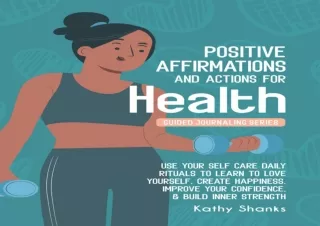 EBOOK READ Daily Affirmations and Actions for Health: Use your Self-Care Daily R