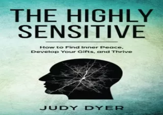 EPUB DOWNLOAD The Highly Sensitive: How to Find Inner Peace, Develop Your Gifts,