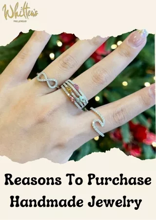 Reasons To Purchase Handmade Jewelry From Whitten's Fine Jewelry Store