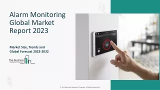 Alarm Monitoring Market Segments, Analysis, Trends, Demand 2023-2032