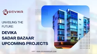 Unveiling the Future Devika Sadar Bazaar's Upcoming Projects