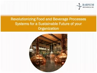 Revolutionizing Food and Beverage Processes Systems for a Sustainable Future of your Organization-Barnum Mechanical