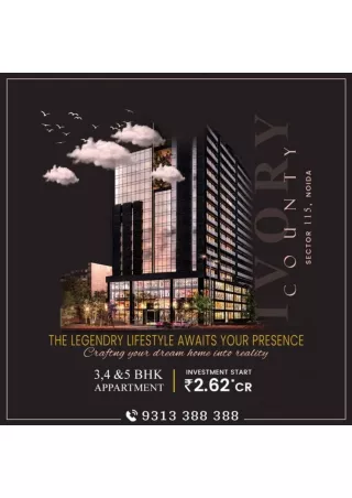 Ultra Luxury At Ivory County Sector 115 Noida