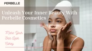 Unleash Your Inner Beauty with Perbelle Cosmetics