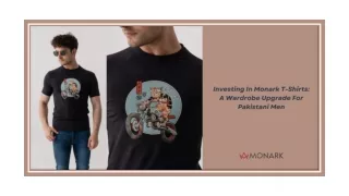 Investing In Monark T-Shirts: A Wardrobe Upgrade For Pakistani Men