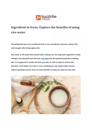 Ingredient in focus_ Explore the benefits of using rice water