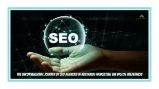 The Unconventional Journey Of SEO Agencies In Australia Navigating The Digital Wilderness