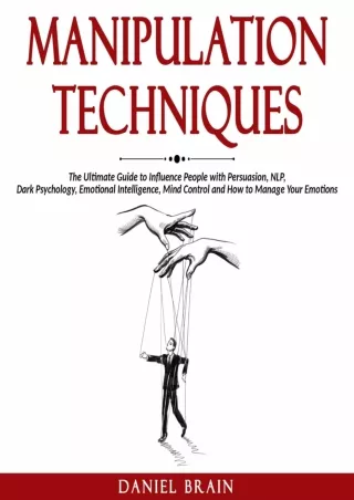 get [PDF] Download Manipulation Techniques: The Ultimate Guide to Influence People with