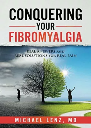 $PDF$/READ/DOWNLOAD Conquering Your Fibromyalgia: Real Answers and Real Solutions for Real Pain