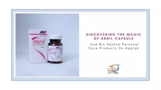 Discovering The Magic Of Abnil Capsule And Bin Hashim Personal Care Products On Apptak